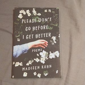 Please Don't Leave Before I Get Better by Madison Kuhn - paperback poetry book